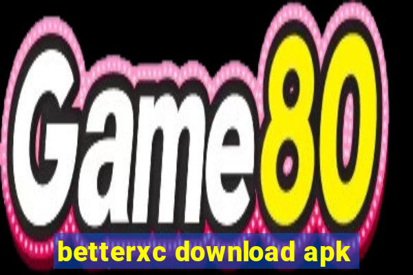 betterxc download apk